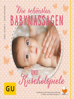 cover image of Die schönsten Babymassagen und Kuschelspiele